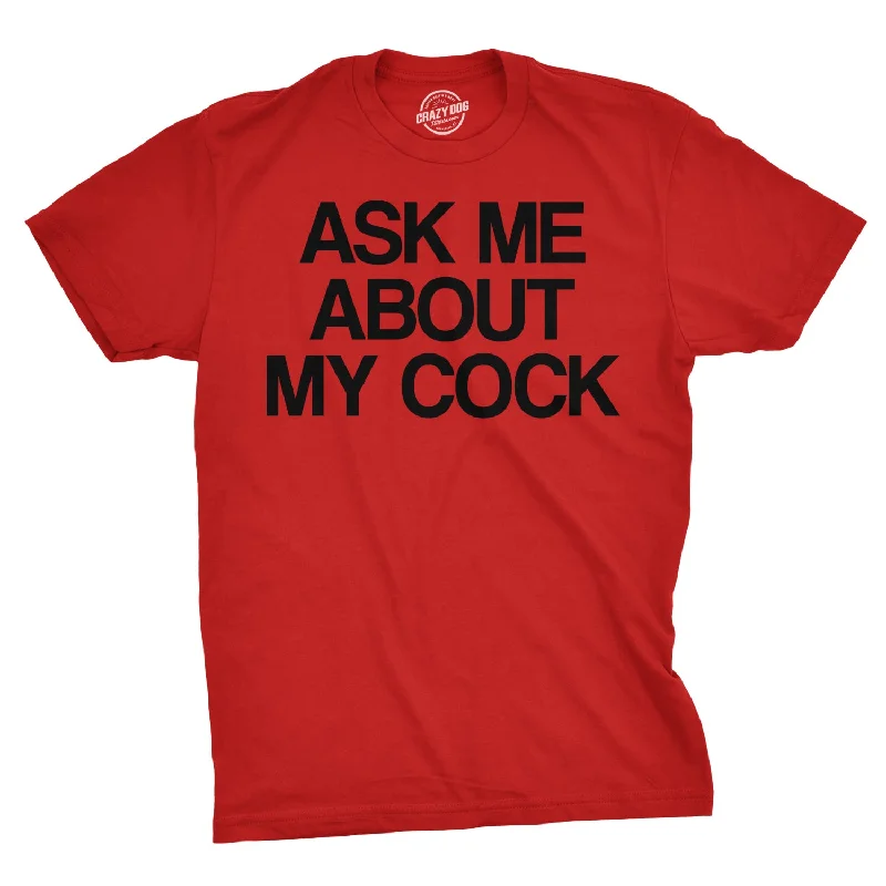 Men's moisture-control t-shirt-Ask Me About My Cock Flip Men's T Shirt