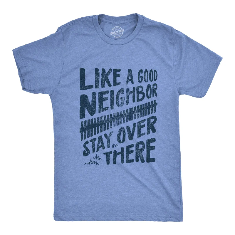 Men's moisture-control t-shirt-Like A Good Neighbor Stay Over There Coronavirus Men's T Shirt