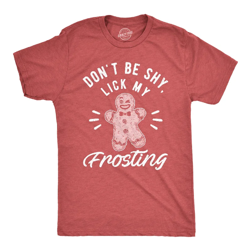 Men's relaxed fit t-shirt-Don't Be Shy Lick My Frosting Men's T Shirt