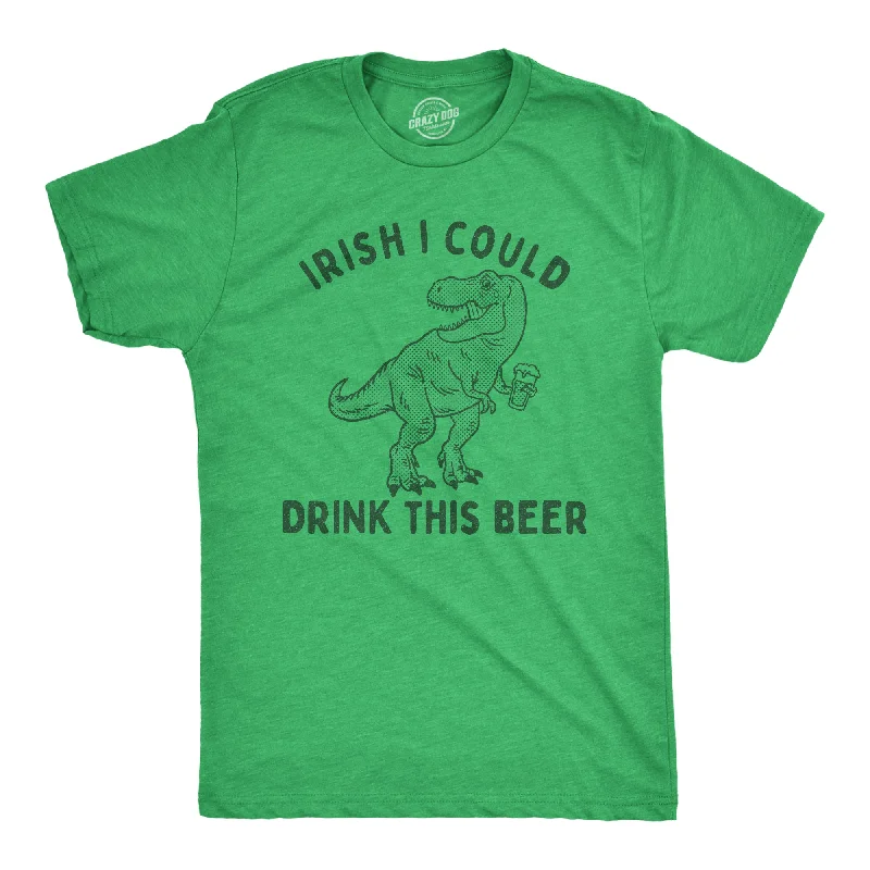 Men's high-performance t-shirt-Irish I Could Drink This Beer Men's T Shirt