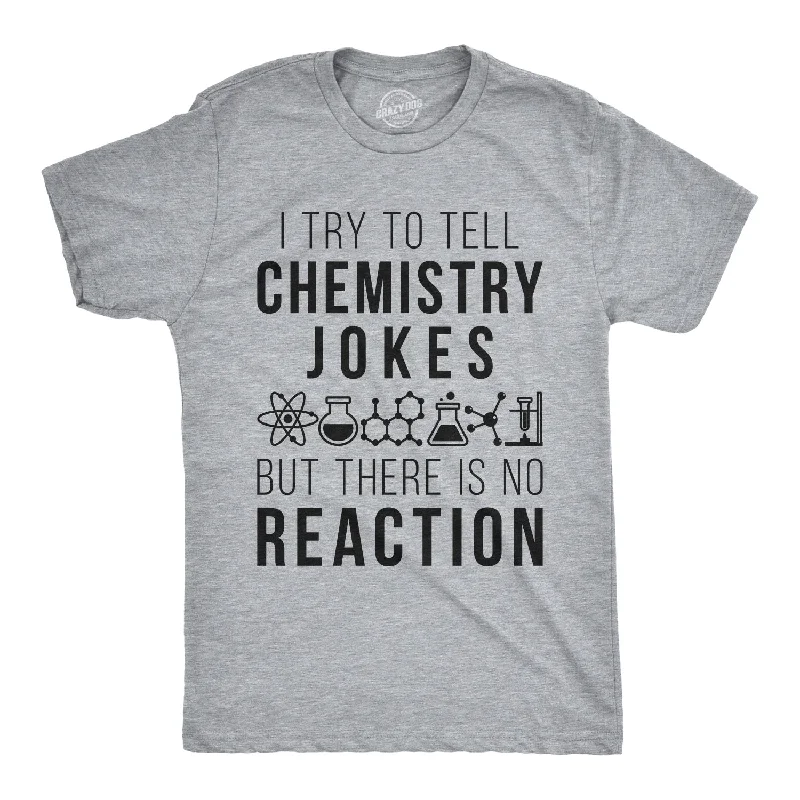 Men's wrinkle-resistant t-shirt-I Try To Tell Chemistry Jokes Men's T Shirt