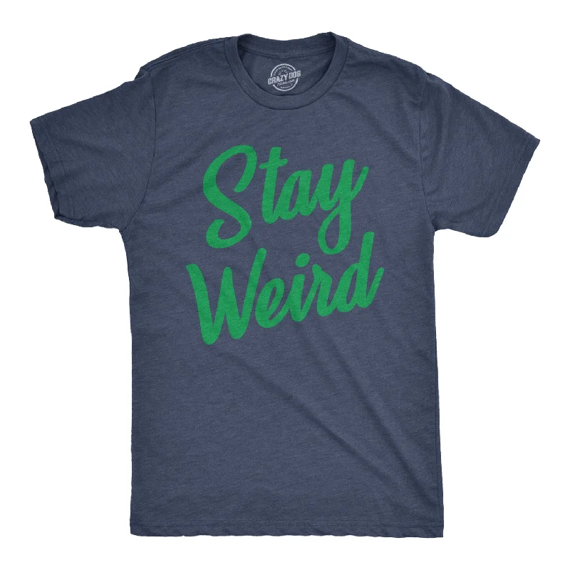 Men's classic fit t-shirt-Stay Weird Men's T Shirt