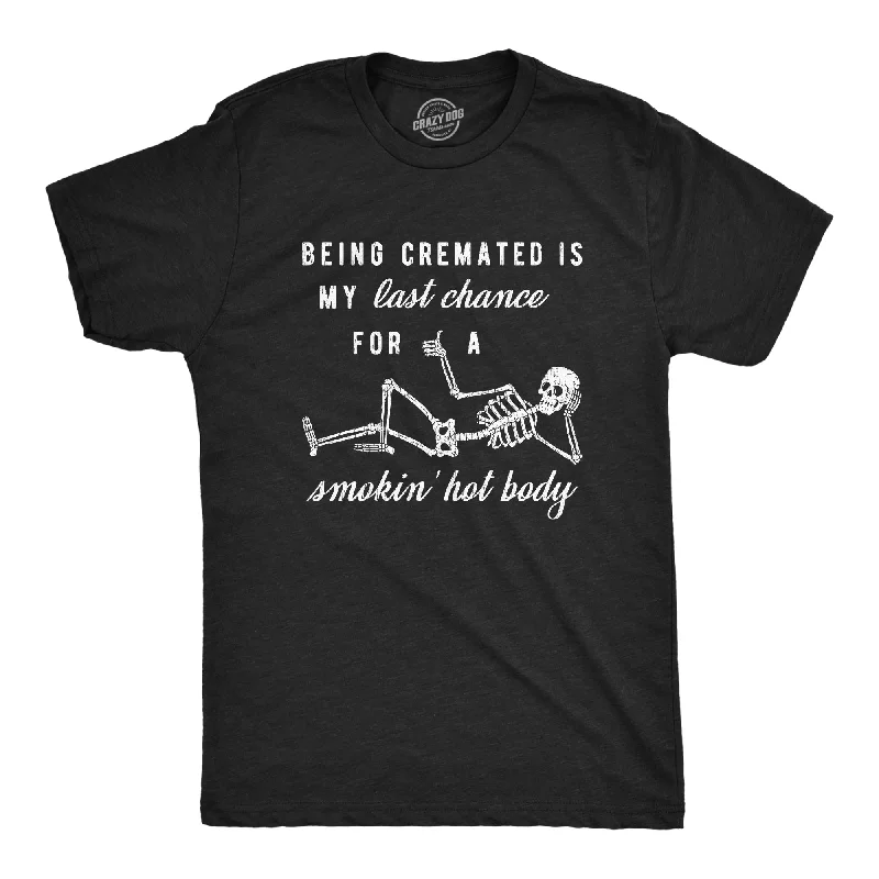 Men's lightweight travel t-shirt-Being Cremated Is My Last Chance For A Smokin' Hot Body Men's T Shirt