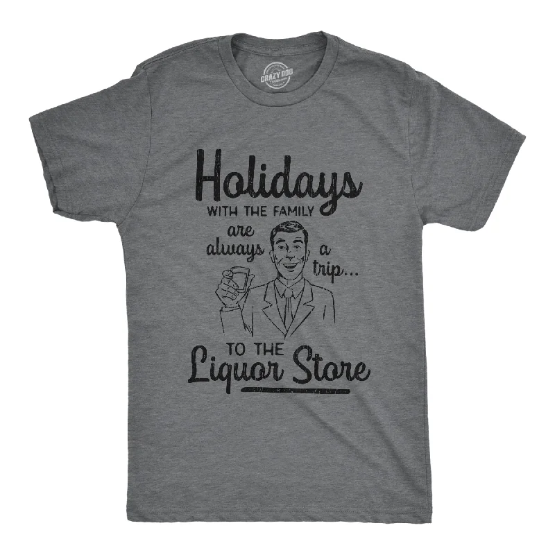 Men's distressed t-shirt-Holidays With The Family Are Always A Trip To The Liquor Store Men's T Shirt