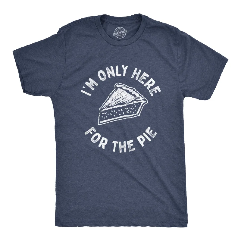 Men's classic fit t-shirt-I'm Only Here For The Pie Men's T Shirt