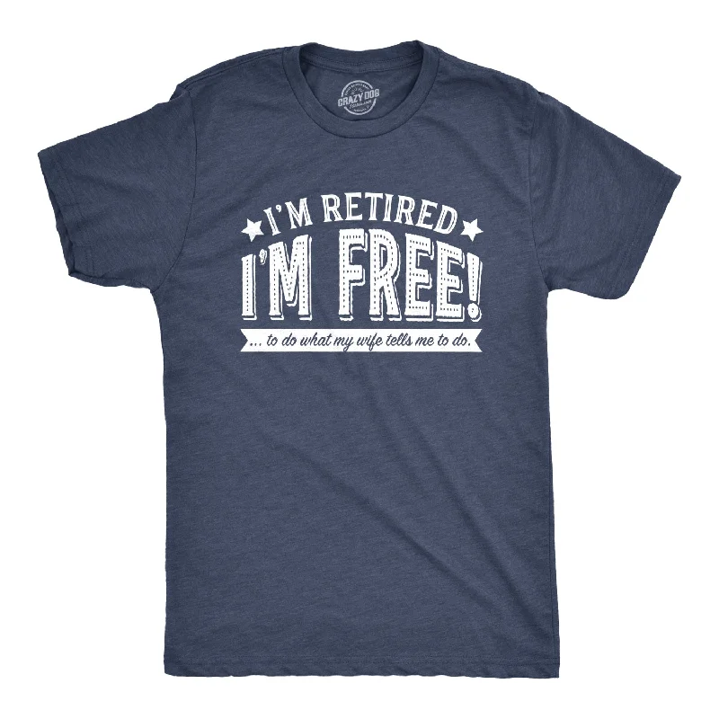 Men's distressed t-shirt-I'm Retired, I'm Free Men's T Shirt