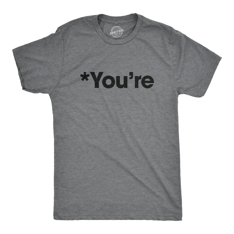 Men's unique design t-shirt-*You're Men's T Shirt