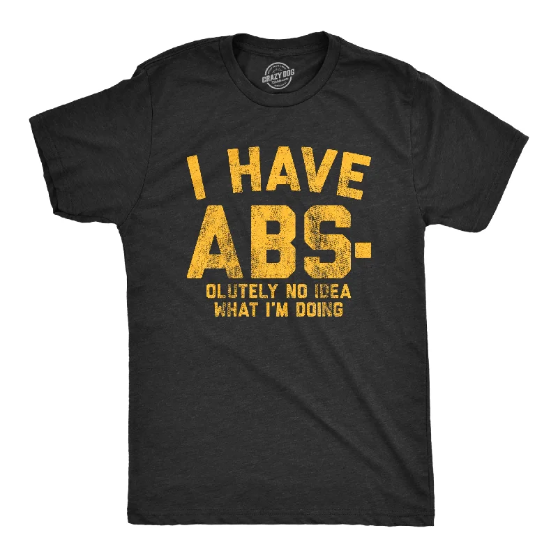 Men's vintage wash t-shirt-I Have Abs-olutely No Idea What I'm Doing Men's T Shirt