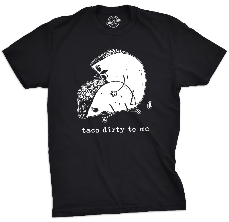 Men's eco-friendly bamboo t-shirt-Taco Dirty To Me Men's T Shirt