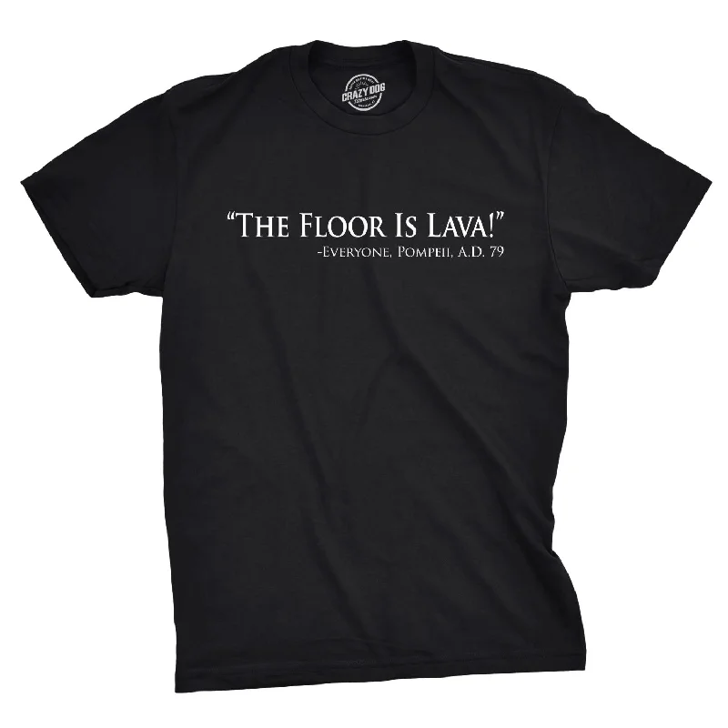 Men's distressed t-shirt-The Floor Is Lava Men's T Shirt