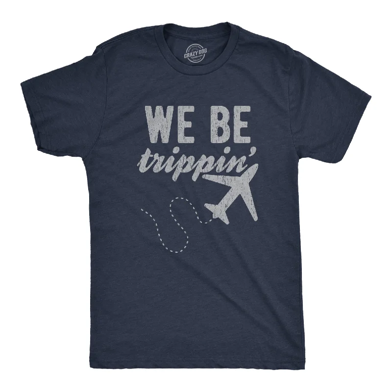 Men's quick-dry sports t-shirt-We Be Trippin' Men's T Shirt