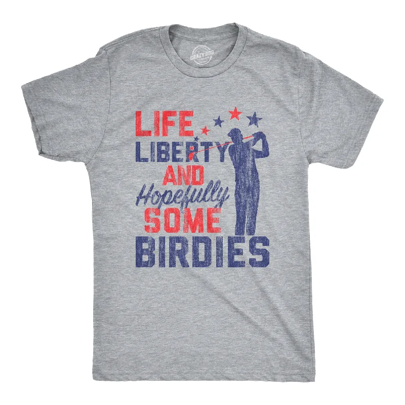 Men's athletic performance t-shirt-Life, Liberty, And Hopefully Some Birdies Men's T Shirt