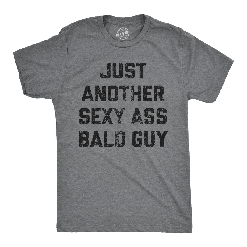 Men's breathable workout t-shirt-Just Another Sexy Bald Guy Men's T Shirt