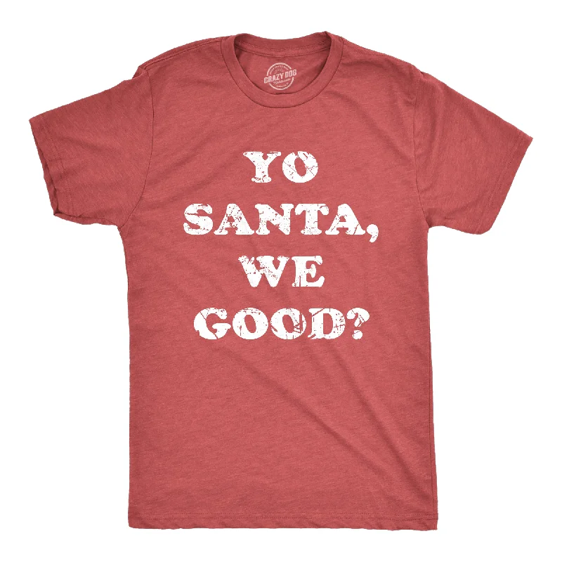 Men's unique design t-shirt-Yo Santa We Good Men's T Shirt