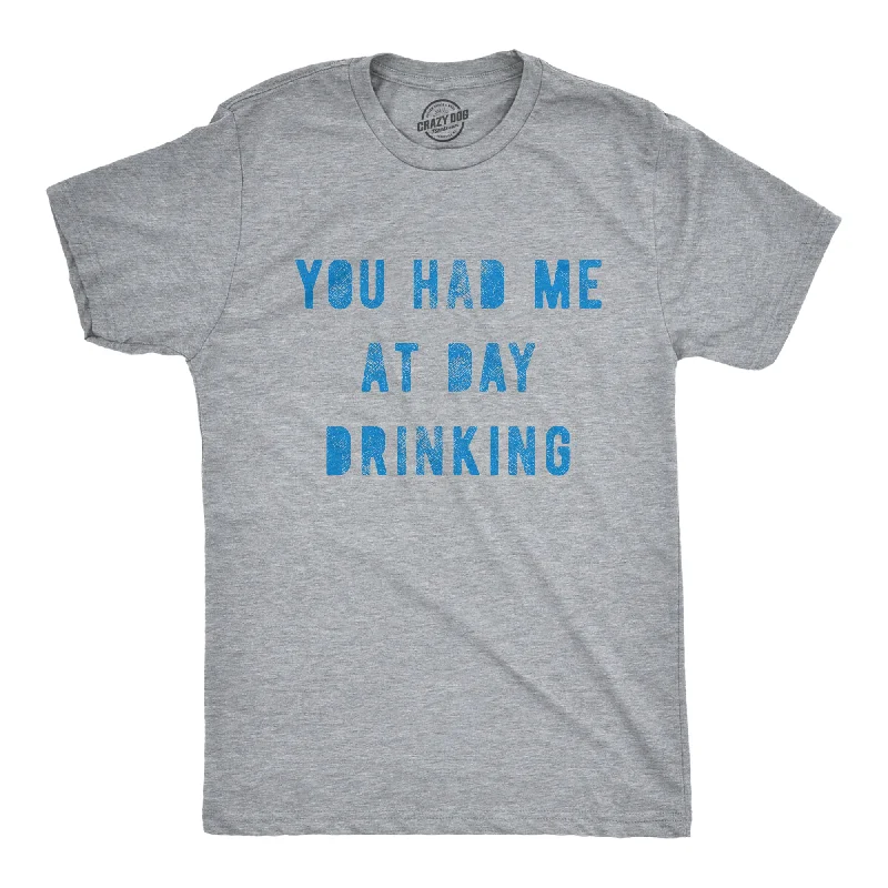 Men's UV-protection t-shirt-You Had Me At Day Drinking Men's T Shirt