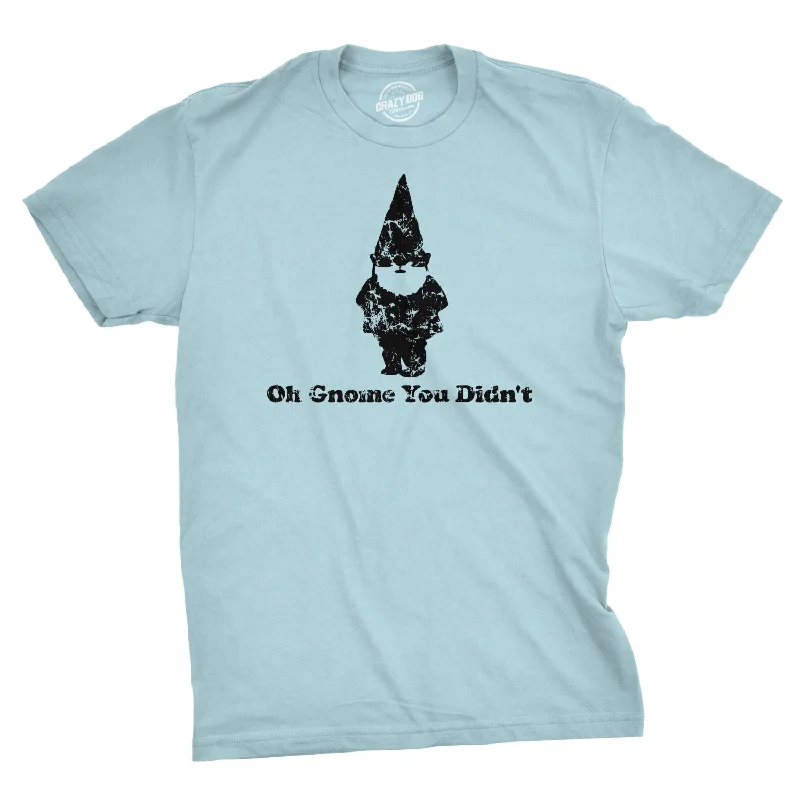 Men's wrinkle-resistant t-shirt-Oh Gnome You Didn't Men's T Shirt