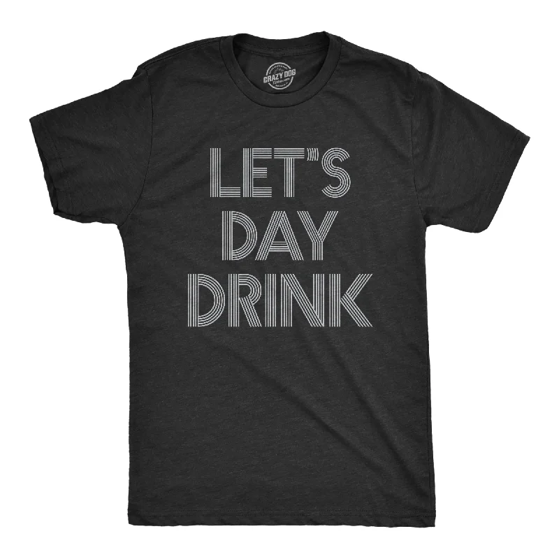 Men's relaxed fit t-shirt-Let's Day Drink Men's T Shirt