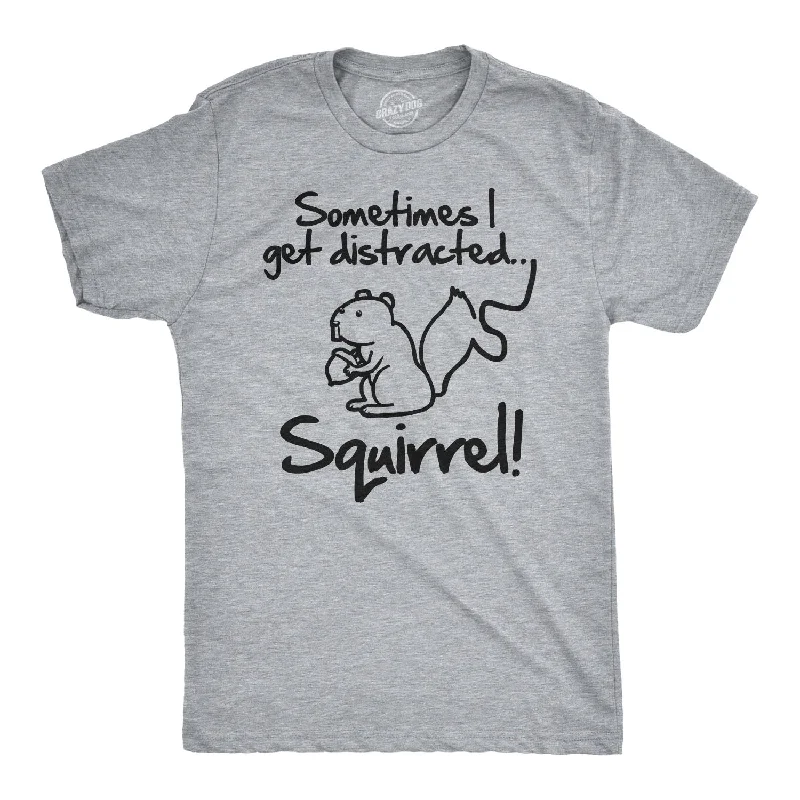 Men's unique design t-shirt-Sometimes I Get Distracted Men's T Shirt