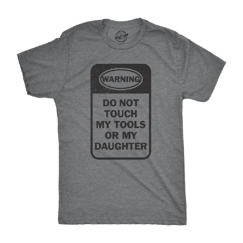 Men's high-performance t-shirt-Do Not Touch My Tools Or My Daughter Men's T Shirt