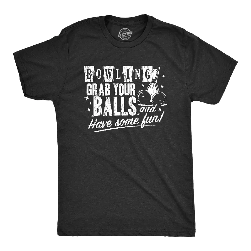 Men's UV-protection t-shirt-Bowling Grab Your Balls Have Some Fun Men's T Shirt